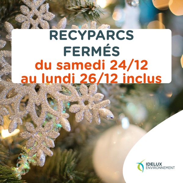 Affiche recyparcs fermés vendredi 24/12, samedi 25/12 et dimanche 26/12
